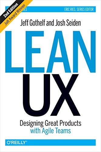 Lean UX: Designing Great Products with Agile Teams book cover