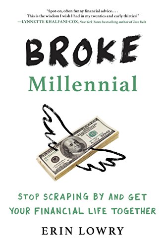 Broke Millennial: Stop Scraping by and Get Your Financial Life Together book cover