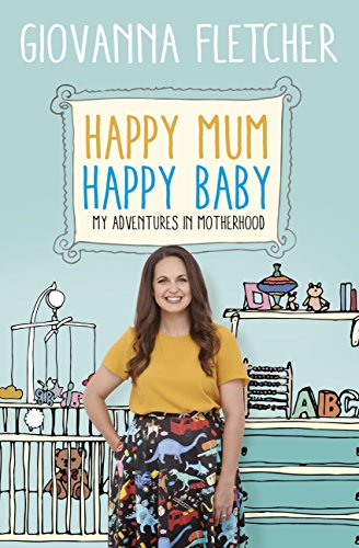 Happy Mum, Happy Baby: My adventures into motherhood book cover