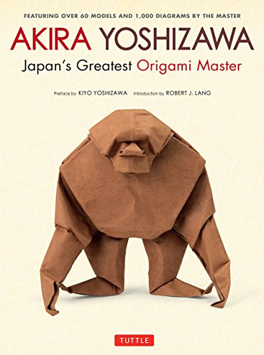 Akira Yoshizawa, Japan's Greatest Origami Master: Featuring over 60 Models and 1000 Diagrams by the Master book cover