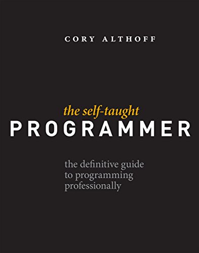 The Self-Taught Programmer: The Definitive Guide to Programming Professionally book cover