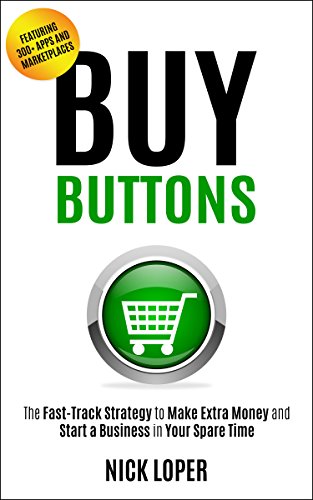 Buy Buttons: The Fast-Track Strategy to Make Extra Money and Start a Business in Your Spare Time book cover