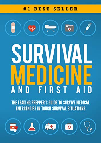 Survival Medicine & First Aid: The Leading Prepper's Guide to Survive Medical Emergencies in Tough Survival Situations book cover