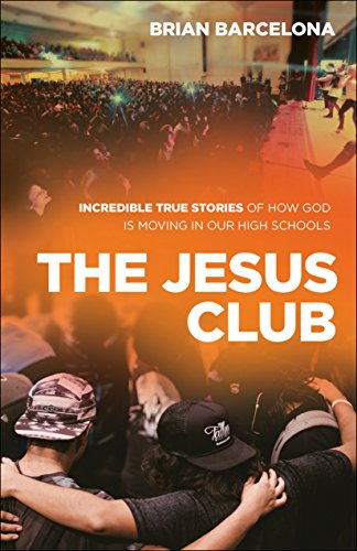 The Jesus Club: Incredible True Stories of How God Is Moving in Our High Schools book cover