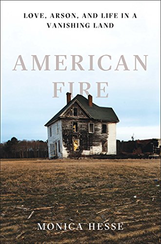 American Fire: Love, Arson, and Life in a Vanishing Land book cover