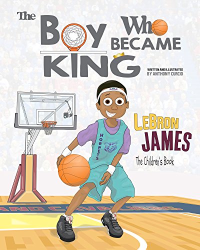 LeBron James: The Boy Who Became King book cover