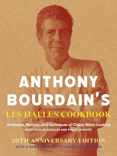 Anthony Bourdain's Les Halles Cookbook: Strategies, Recipes, and Techniques of Classic Bistro Cooking book cover