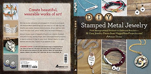 DIY Stamped Metal Jewelry: From Monogrammed Pendants to Embossed Bracelets--30 Easy Jewelry Pieces from HappyHourProjects.com! book cover