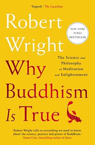 Why Buddhism is True: The Science and Philosophy of Meditation and Enlightenment book cover