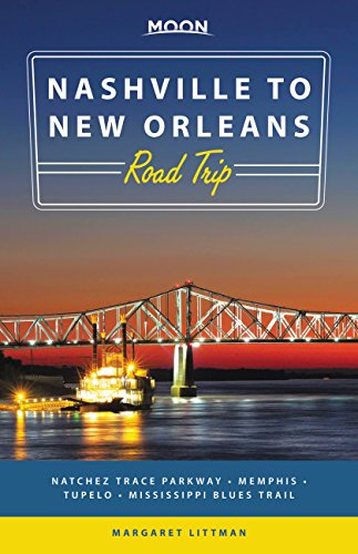Moon Nashville to New Orleans Road Trip: Natchez Trace Parkway, Memphis, Tupelo, Mississippi Blues Trail book cover