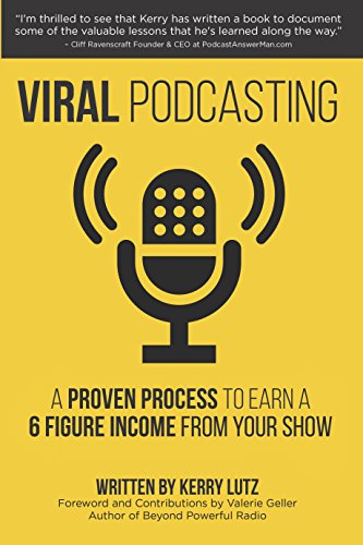 Viral Podcasting: How to Earn a 6 Figure Income from Your Podcast book cover