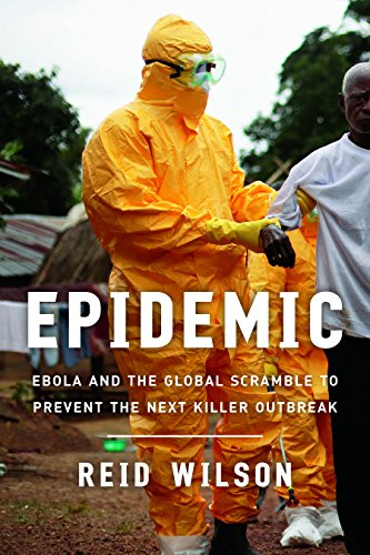 Epidemic: Ebola and the Global Scramble to Prevent the Next Killer Outbreak book cover