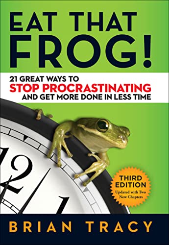 Eat That Frog!: 21 Great Ways to Stop Procrastinating and Get More Done in Less Time book cover