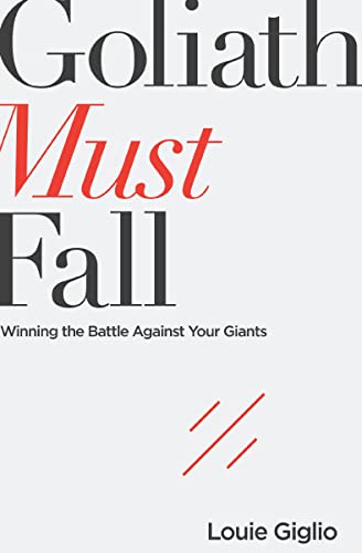 Goliath Must Fall: Winning the Battle Against Your Giants book cover