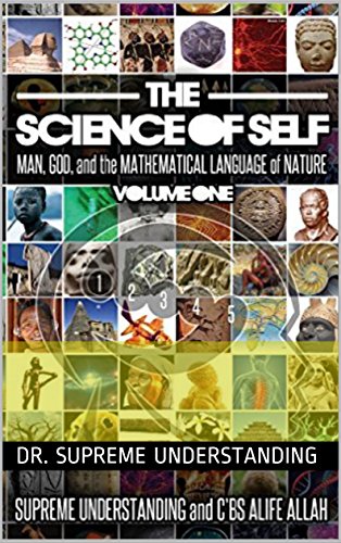 The Science of Self: Man, God and the Mathematical Language of Nature (Volume I) book cover