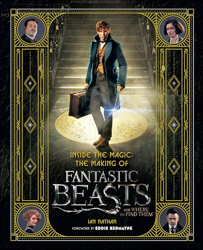 Inside the Magic: The Making of Fantastic Beasts and Where to Find Them book cover