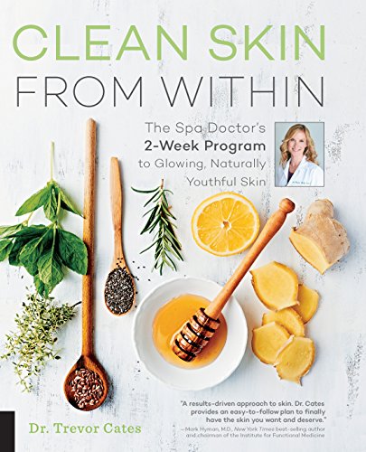 Clean Skin from Within: The Spa Doctor's Two-Week Program to Glowing, Naturally Youthful Skin book cover