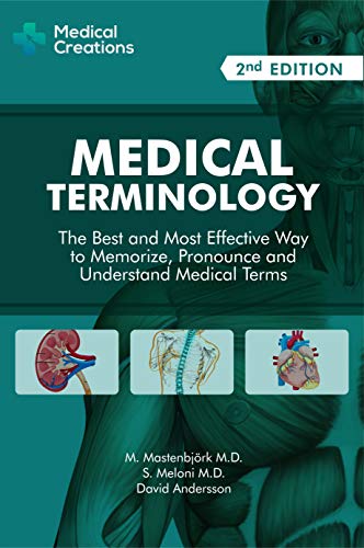 Medical Terminology: The Best and Most Effective Way to Memorize, Pronounce and Understand Medical Terms: Second Edition book cover