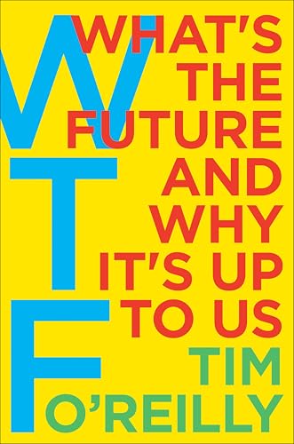 WTF?: What's the Future and Why It's Up to Us book cover