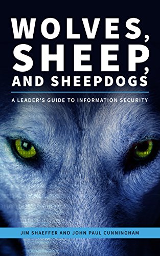 Wolves, Sheep, and Sheepdogs: A Leader's Guide to Information Security book cover
