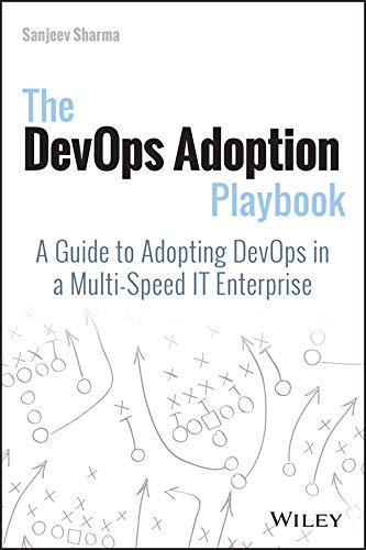 The DevOps Adoption Playbook: A Guide to Adopting Devops in a Multi-Speed IT Enterprise book cover