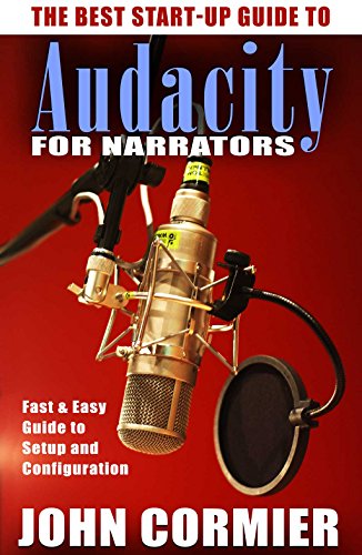 The Best Start-Up Guide to Audacity for Narrators book cover