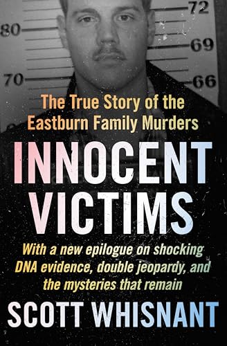 Innocent Victims: The True Story of the Eastburn Family Murders book cover