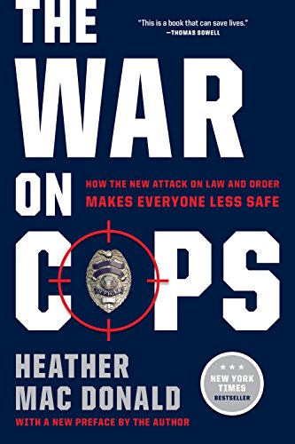 The War on Cops: How the New Attack on Law and Order Makes Everyone Less Safe book cover