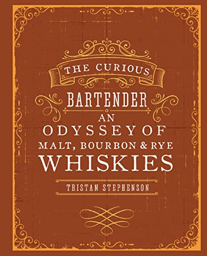 The Curious Bartender: An Odyssey of Malt, Bourbon Rye Whiskies book cover