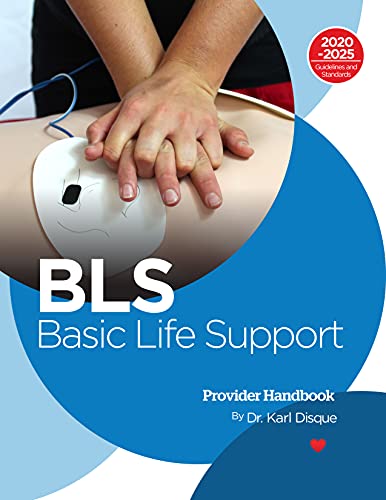Basic Life Support (BLS) - First Aid Certification Course Kit - Including Practice tests - Review of BLS and detailed instruction of ACLS algorithms - A complete BLS course on the NHCPS website book cover