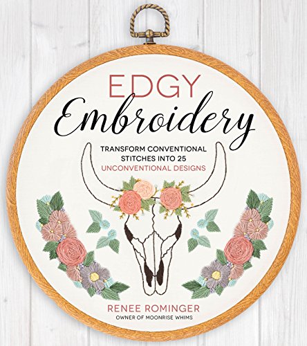 Edgy Embroidery: Transform Conventional Stitches into 25 Unconventional Designs book cover