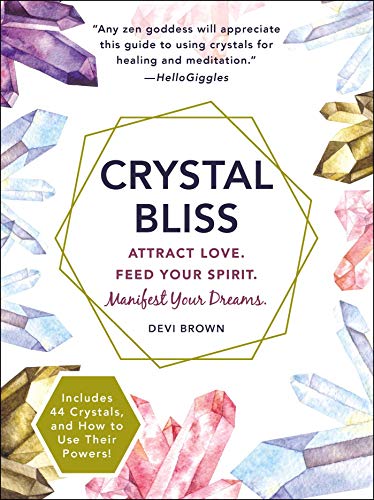 Crystal Bliss: Attract Love. Feed Your Spirit. Manifest Your Dreams. book cover