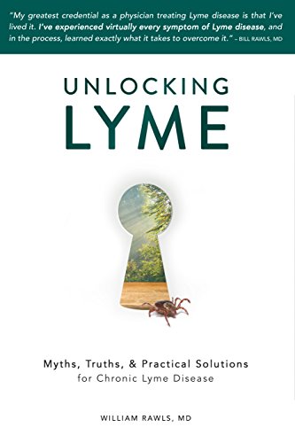 Unlocking Lyme: Myths, Truths, and Practical Solutions for Chronic Lyme Disease book cover