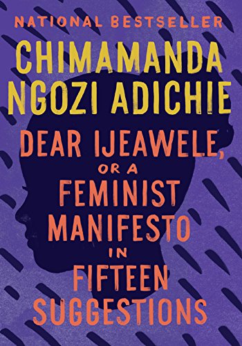 Dear Ijeawele, or a Feminist Manifesto in Fifteen Suggestions book cover