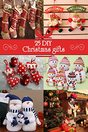 DIY Christmas Gift & Ideas: Over 30 Easy Christmas Gifts & Decoration Ideas for this Winter (DIY Hacks, Handmade Crafts, Homemade, DIY, Do It Yourself, ... Present Ideas, Simple, Easy Book 1) book cover