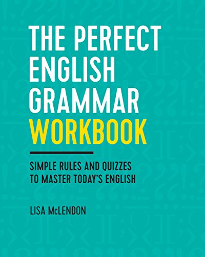 The Perfect English Grammar Workbook: Simple Rules and Quizzes to Master Today's English book cover