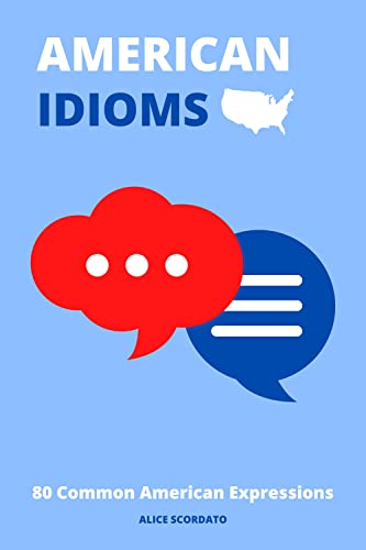The 80 Best American Expressions: Idioms for Understanding and Speaking English book cover