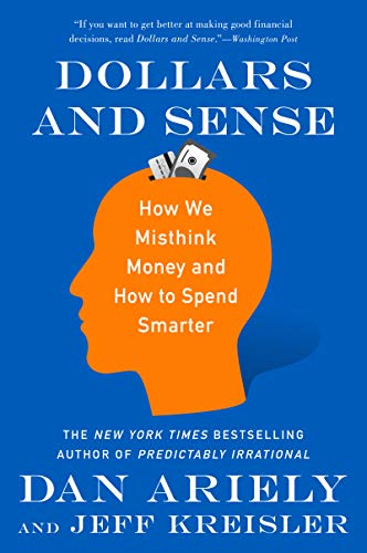 Dollars and Sense: How We Misthink Money and How to Spend Smarter book cover
