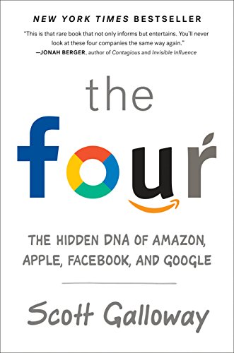 The Four: The Hidden DNA of Amazon, Apple, Facebook, and Google book cover