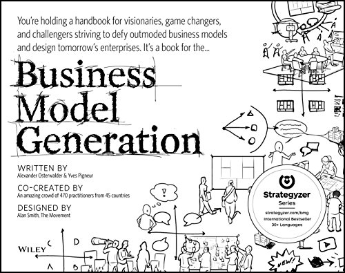 Business Model Generation: A Handbook for Visionaries, Game Changers, and Challengers book cover