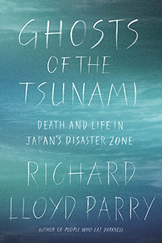 Ghosts of the Tsunami: Death and Life in Japan’s Disaster Zone book cover