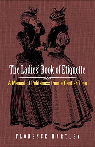 The Ladies' Book of Etiquette and Manual of Politeness book cover