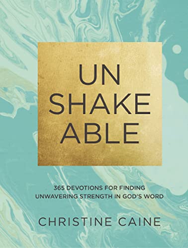 Unshakeable: 365 Devotions for Finding Unwavering Strength in God’s Word book cover