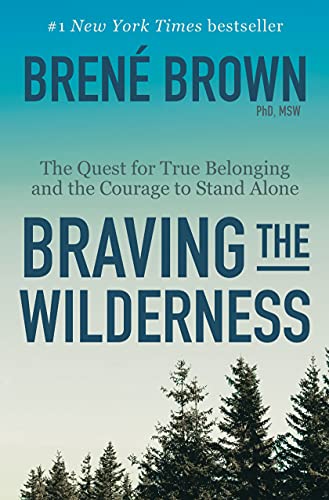 Braving the Wilderness: The Quest for True Belonging and the Courage to Stand Alone book cover
