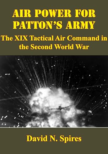 Air Power for Patton's Army: The XIX Tactical Air Command in the Second World War book cover
