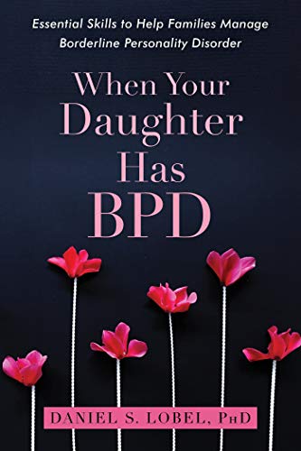 When Your Daughter Has BPD: Essential Skills to Help Families Manage Borderline Personality Disorder book cover