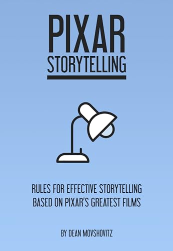Pixar Storytelling: Rules for Effective Storytelling Based on Pixar’s Greatest Films book cover