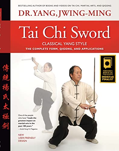 Tai Chi Sword Classical Yang Style: The Complete Form, Qigong, and Applications book cover