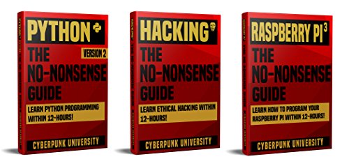 Python, Hacking & Raspberry Pi 3: The No-Nonsense Limited Bundle: Learn Python, Hacking And Raspberry Pi Programming Within 36 Hours! book cover