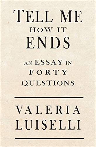 Tell Me How It Ends: An Essay in Forty Questions book cover